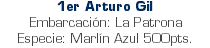 1er Arturo Gil Embarcación: La Patrona Especie: Marlín Azul 500pts.